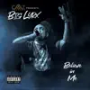 Big Lyrx - Believe in Me